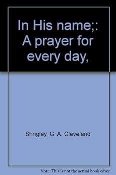 Unknown Binding In His name;: A prayer for every day, Book