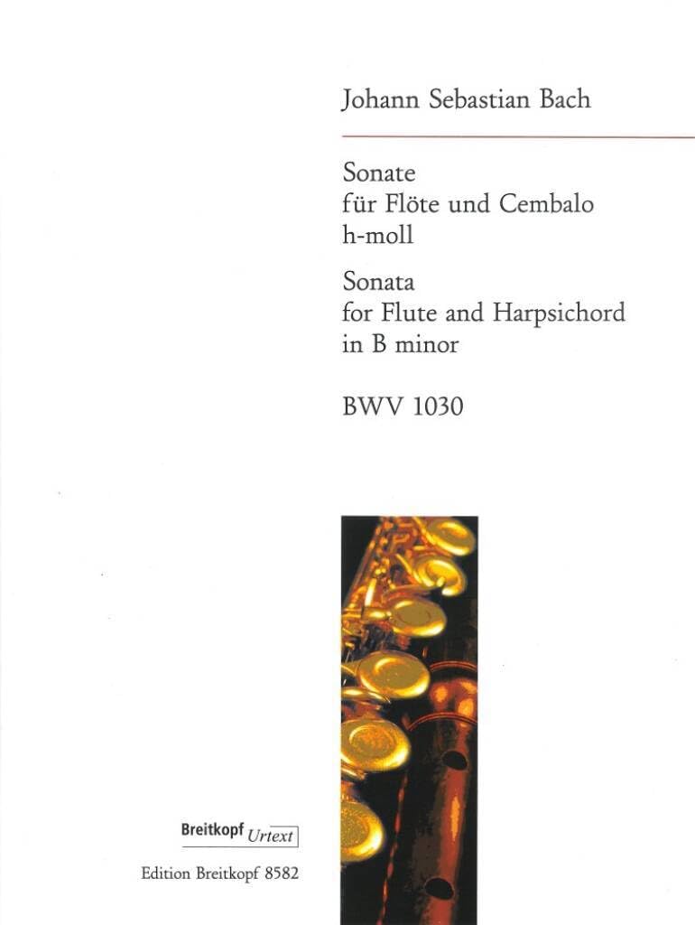 JOHANN SEBASTIAN BACH : SONATE FOR FLUTE AND HARPSICHORD IN B MINOR BWV 1030      Sheet music – January 1, 2000