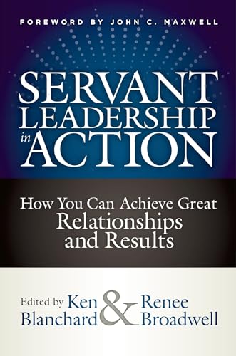 Servant Leadership in Action: How You Can Achieve Great Relationships and Results image 2