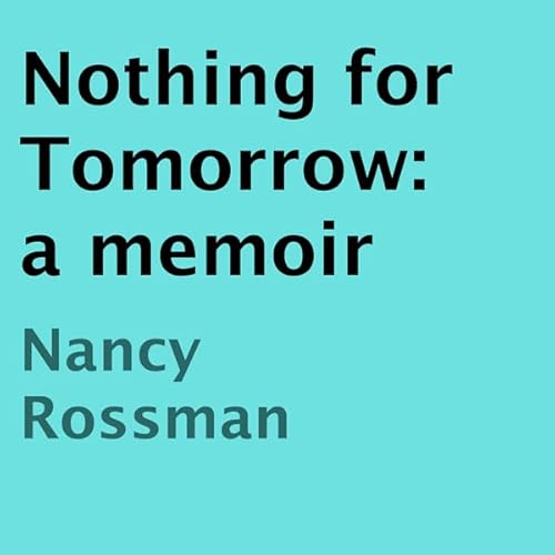 Couverture de Nothing for Tomorrow: A Memoir