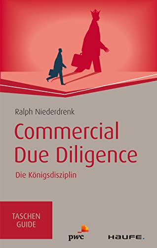 Commercial Due Diligence: Die Königsdisziplin (Haufe TaschenGuide 10733) (German Edition)