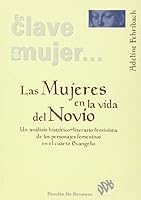 Las mujeres en la vida del novio. Un análisis histórico-literario feminista (En clave de mujer...) 843301580X Book Cover