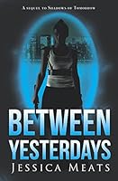 Between Yesterdays (Shadows of Tomorrow Book 2) 178465048X Book Cover
