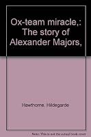 Ox-team miracle,: The story of Alexander Majors, B0007EKU2C Book Cover