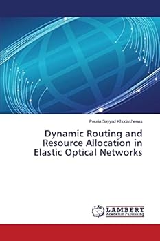 Paperback Dynamic Routing and Resource Allocation in Elastic Optical Networks Book