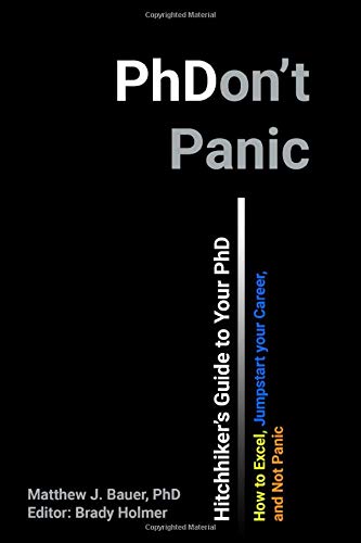 Hitchhiker's Guide to Your PhD: How to Excel, Jump Start Your Career, and Not Panic