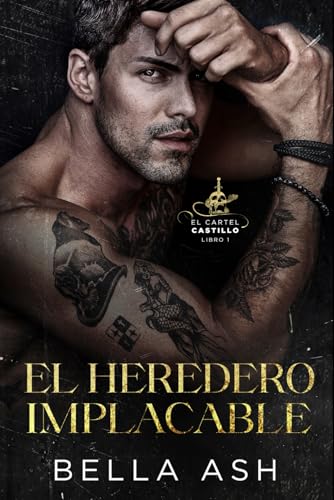 El heredero implacable (El Cartel Castillo)