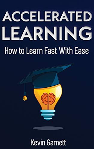Snapklik.com : Accelerated Learning: How To Learn Fast: Effective ...