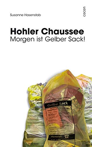 Preisvergleich Produktbild Hohler Chaussee: Morgen ist Gelber Sack!