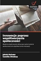 Innowacja poprzez wspóltworzenie spoleczności 6208686989 Book Cover