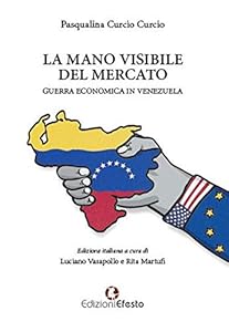 La mano visibile del mercato, guerra economica in Venezuela