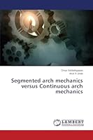 Segmented arch mechanics versus Continuous arch mechanics 365950159X Book Cover