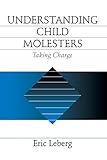 Understanding Child Molesters: Taking Charge