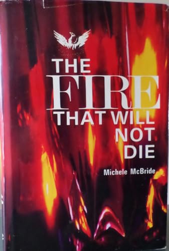 The Fire That Will Not Die