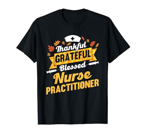 Thankful Grateful Blessed Nurse Practicante Acción de Gracias Camiseta