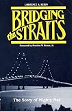 Bridging the Straits: The Story of Mighty Mac (Michigan)