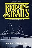 Bridging the Straits: The Story of Mighty Mac (Michigan)