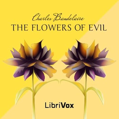 Baudelaire, Charles, The Flowers of Evil Podcast Por ciesse arte de portada