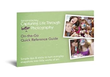 Perfect Paperback Tamara Lackey Life Through (Better) Photography Quick Reference Guide, 12-Page Mini Booklet That Will Fit in Your Pocket" (Booklist Editors' Choice Award for Media 2011) Book