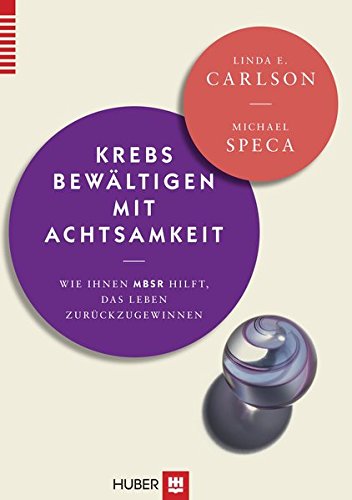 Carlson, L: Krebs bewältigen mit Achtsamkeit
