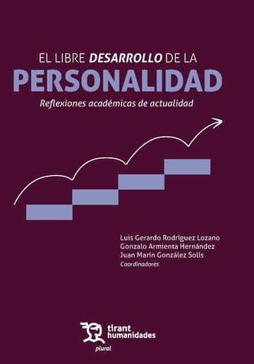 El libre desarrollo de la personalidad. Reflexiones académicas de actualidad (Plural -Mexico-)