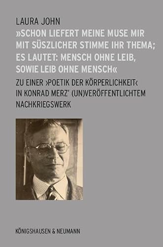 »Schon liefert meine Muse mir mit süßlicher Stimme ihr Thema; es lautet: Mensch ohne Leib, sowie Leib ohne Mensch«: Zu einer ›Poetik der ... (Epistemata - Literaturwissenschaft)