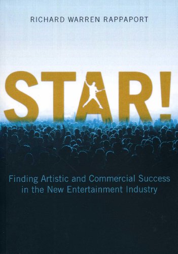 STAR!: Finding Artistic and Commercial Success in the New Entertainment Industry