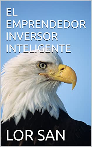 EL EMPRENDEDOR INVERSOR INTELIGENTE (Spanish Edition)