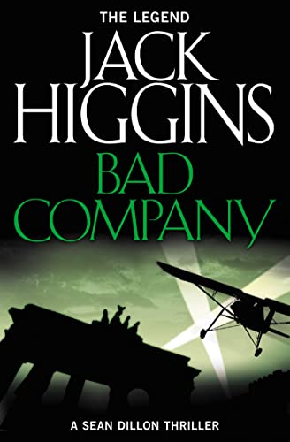 BAD COMPANY: An enthralling WW2 political spy thriller: Book 11 (Sean Dillon Series)