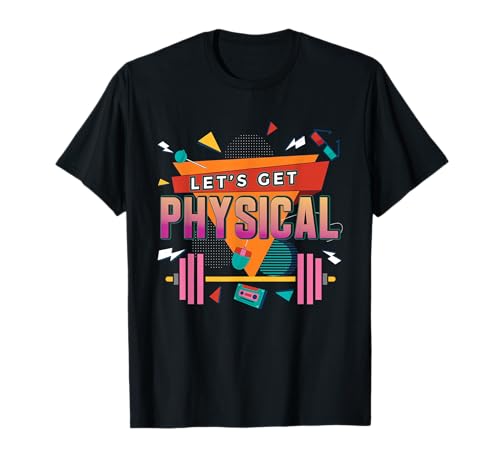 Lets Get Physical Fitness Retro 80s Gym Workout Fitness Camiseta