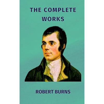 The Complete Works of Robert Burns