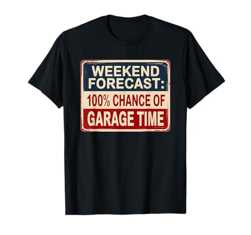 Weekend Forecast Garage Time Camiseta