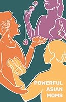 Powerful Asian Moms 1735469947 Book Cover