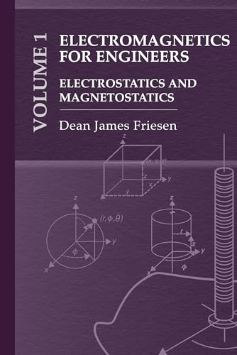 Electromagnetics for Practicing Engineers: Electrostatics and Magnetostatics (1)