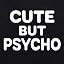 Cute but Psycho
