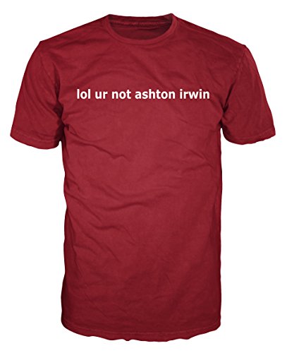LOL ur not Ashton Irwin T-Shirt (M, Brick Red)