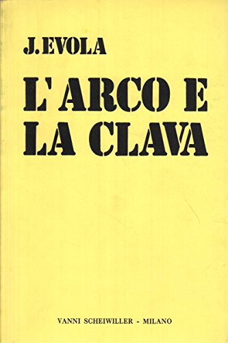 Preisvergleich Produktbild L'arco e la clava (Opere di Julius Evola)