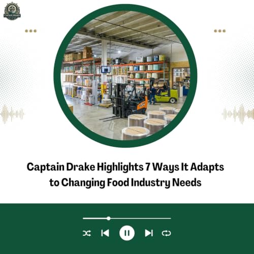 Captain Drake Highlights 7 Ways It Adapts to Changing Food Industry Needs