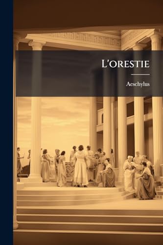 L'orestie (French Edition)