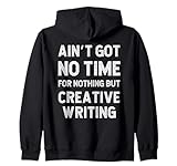 Got no time for nothing but Creative Writing