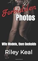 Forbidden Photos: Wife Models, then Cuckolds 1670004236 Book Cover