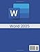Microsoft Word 2025 Guide for Beginners: Master Document Creation, Formatting, Collaboration, and Automation with Ease