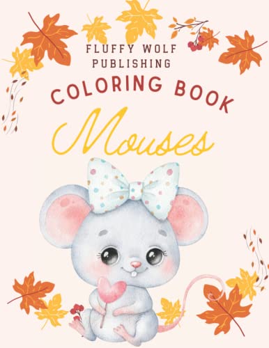 Mouses Coloring Book: Mouses Coloring Book For Adult And Young Teen, Kids Mouses Coloring Book For Anti Stress | Adult and Teen Mouses Coloring Book | ... Lovely Mouses Book | Animal Book for Teen