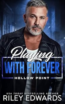 Playing With Forever (Hollow Point) - Book #4 of the Hollow Point