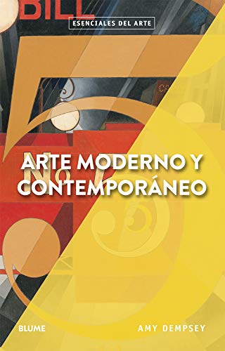 Arte moderno y contemporáneo (Esenciales del arte)