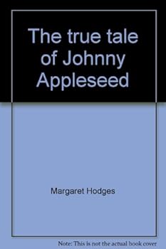 Unknown Binding The true tale of Johnny Appleseed Book
