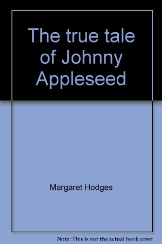 The true tale of Johnny Appleseed 0439132584 Book Cover