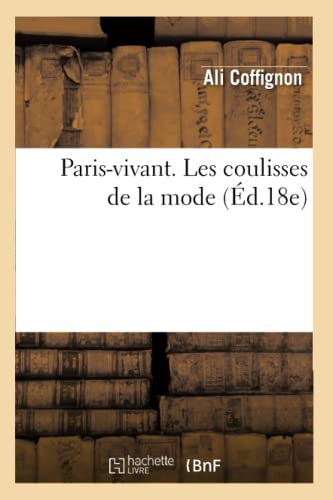 Paris-Vivant. Les Coulisses de la Mode (Éd.18e) (Arts) (French Edition)