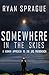 Somewhere in the Skies: A Human Approach to the UFO Phenomenon