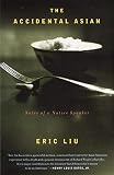 The Accidental Asian: Notes of a Native Speaker